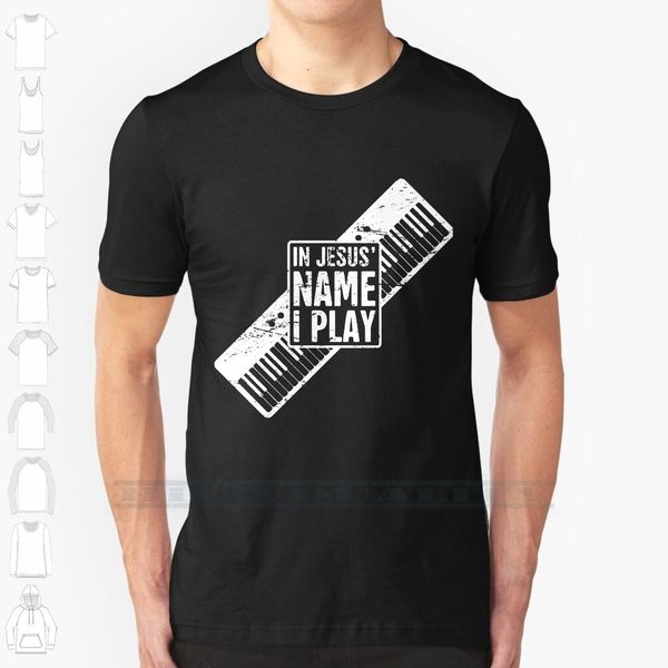 

во имя иисуса i play | christian музыкант клавишник настраиваемый дизайн печати для мужчин женщины хлопок new cool tee