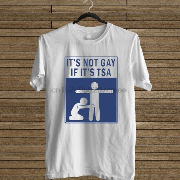 

its not gay if its tsa logo white t-shirt tee