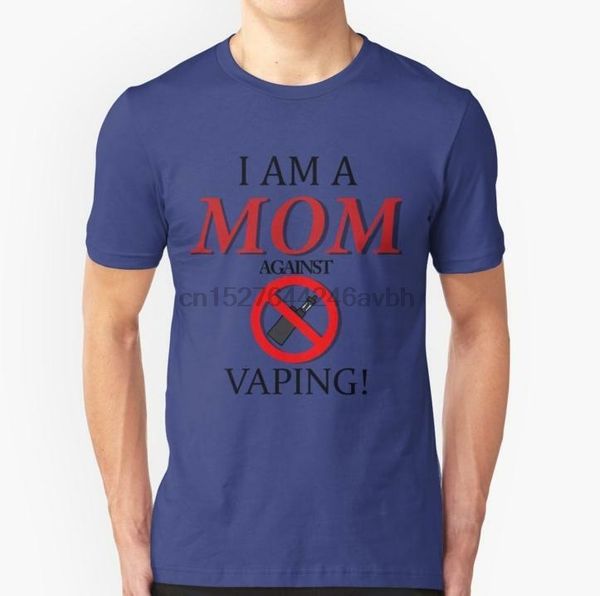 

i am a mom against vaping t-shirts 100% cotton m-3xl us men clothing trend 2019
