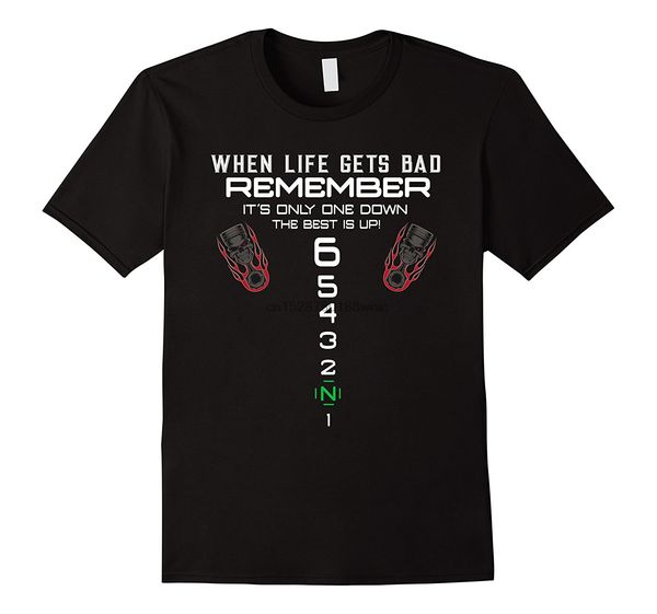 

biker when life gets bad remember itonly one down t shirt