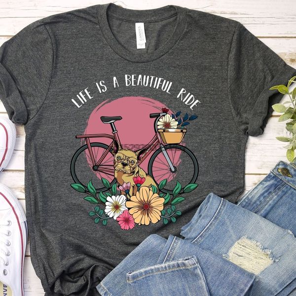 

inspirational life is a beautiful ride shirt workout bicycle cycling french bulldog bike dog lover. short sleeve t shirt