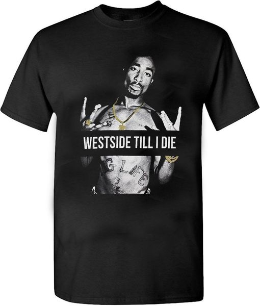 

west side till i die 2pac men's black t-shirt new hip hop tee tupac la rapper 2019 new men t-shirt men summer style casual tee