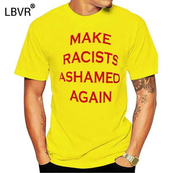 

make racists ashamed again t shirt racist racism bigot bigotry alt right hate hate speech politics political culture