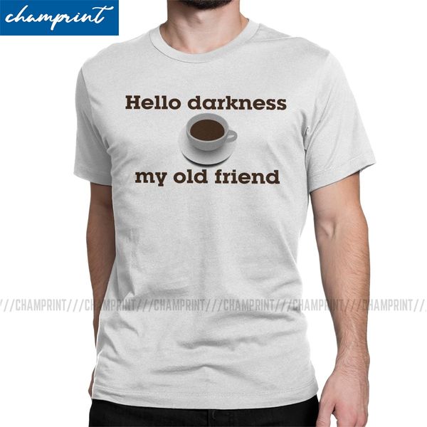 

hello darkness my old friend t-shirts for men coffee awesome 100% cotton tees crewneck short sleeve t shirts gift idea clothes