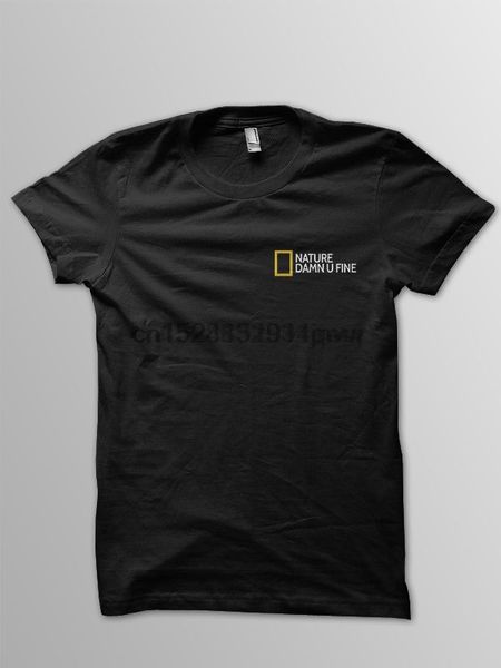 

nature damn u fine - national geographic parody t-shirt cotton tee