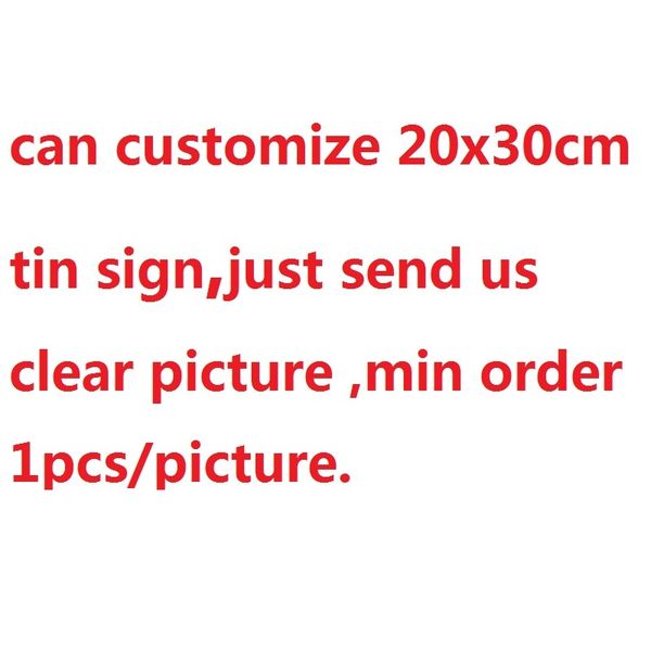 

can be customized any picture 20*30cm metal tin sin decoration
