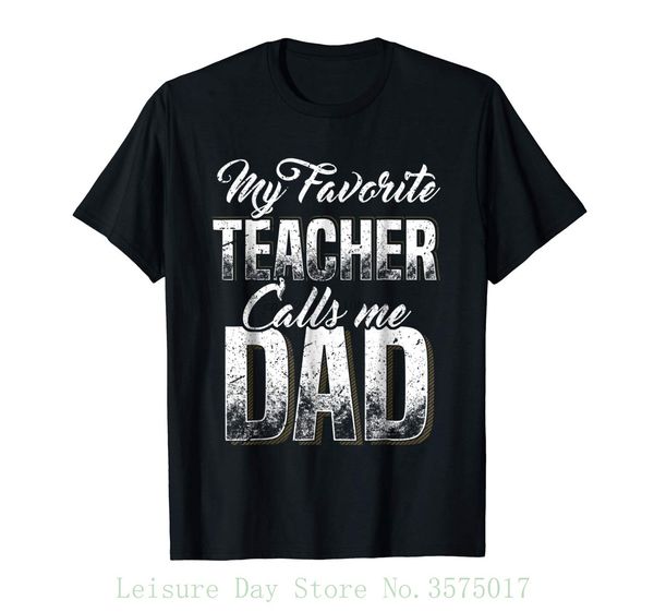 

my favorite teacher calls me dad father day t-shirt gift summer short sleeves cotton t-shirt fashion