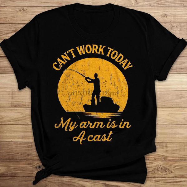 

can_t work today my arm is in a cast funny fishing t shirt