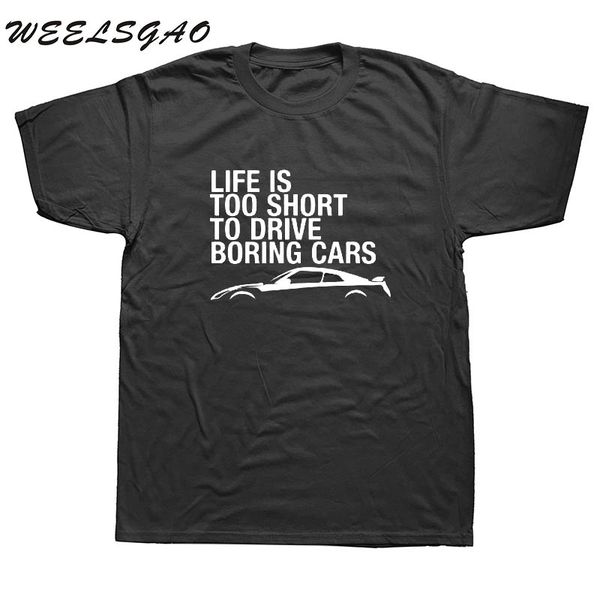 

life's too short to drive boring cars t shirt men funny print male shirt summer short sleeve cotton t-shirt