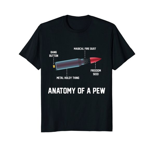 

new 2019 summer fashion the anatomy of a pew funny bullet assembly tshirt tee shirt