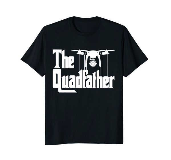 

2019 summer fashion the quadfather funny drone t-shirt for drone pilots t shirt