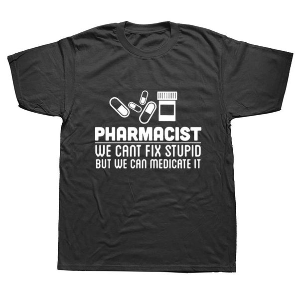 

pharmacist we can't fix stupid but we can medicate it christmas printed t shirt funny t-shirt tee mens clothing
