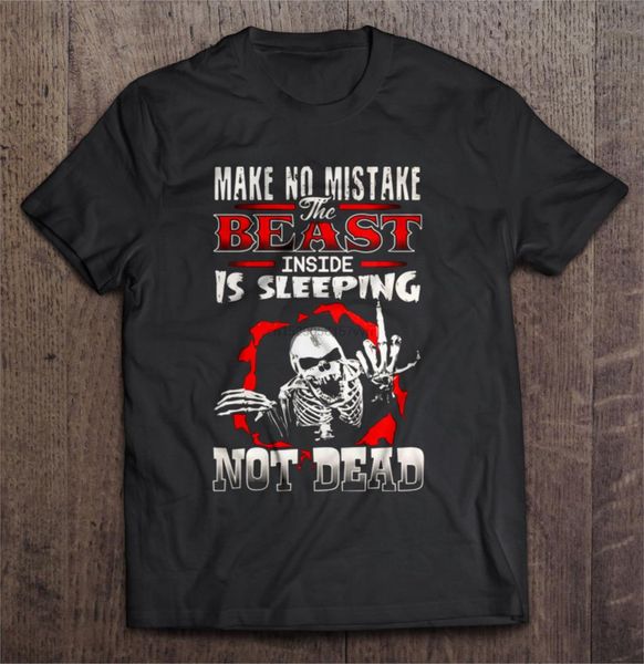

men t shirt make no mistake the beast inside is sleeping not dead women t-shirt