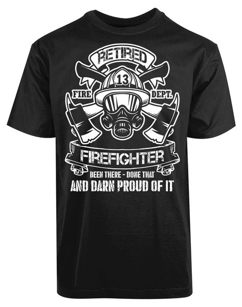 

retired fire 13 dept firefighter new men's shirt and darn proud of it casual tee cotton summer style tee shirt