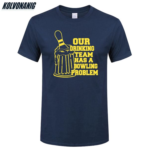 

our drinking team has a bowling problem printed t-shirt men hipster 100% cotton o-neck leisure funny men's t shirt eu size