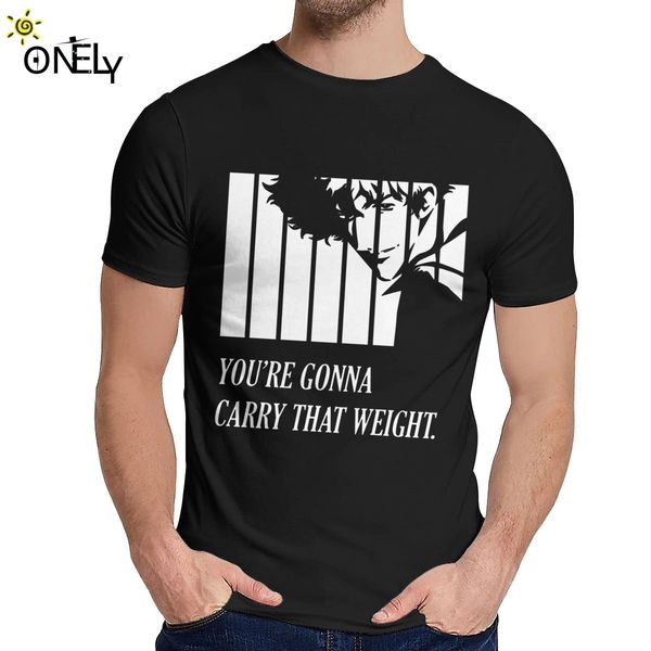 

summer man t shirt you're gonna carry cowboy bebop cotton 2019 new man's o-neck hip hop t-shirt