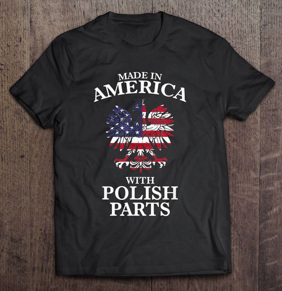 

men funny t shirt fashion tshirt made in america with polish parts women t-shirt