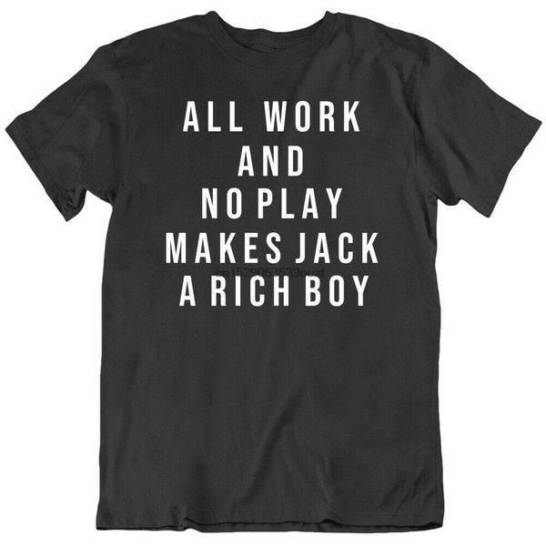 

all work and no play makes jack a rich boy the shining parody t shirt
