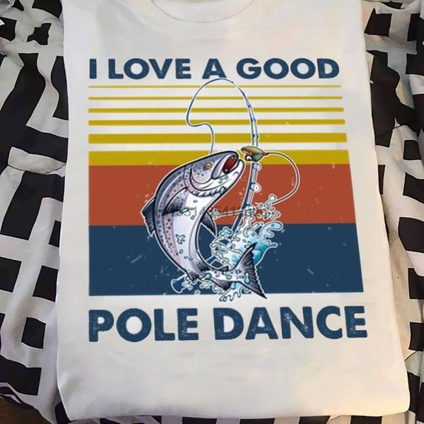 

i love a good pole dance funny vintage fishing t shirt