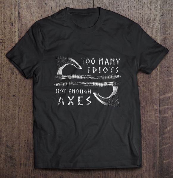 

мужчины тенниска слишком много идиотов не достаточно топоры -viking version2 женщины футболка