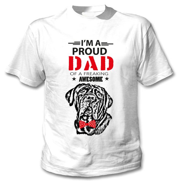 

2019 neapolitan mastiff - im a proud dad - new cotton white tshirt