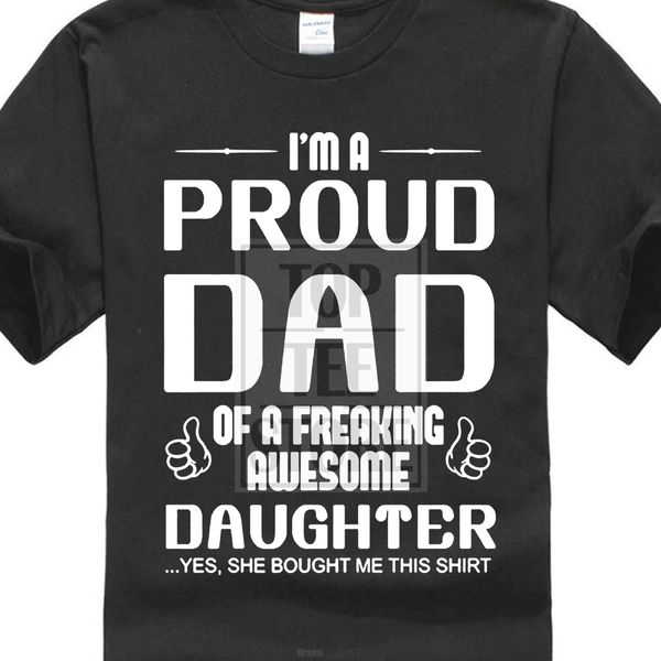 

wholesale t shirts o-neck funny men t shirt i'm a proud dad of a freaking awesome daughter men's o neck cotton t-shirt