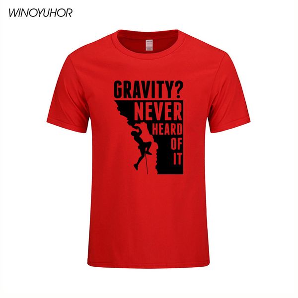 

gravity never heard of it t shirts summer style short sleeve o-neck cotton t-shirt men funny climb