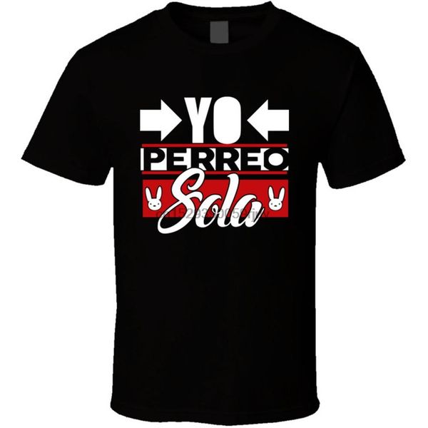 

yo perreo sola bad bunny yhlqmdlg regueton reggaeton t shirt