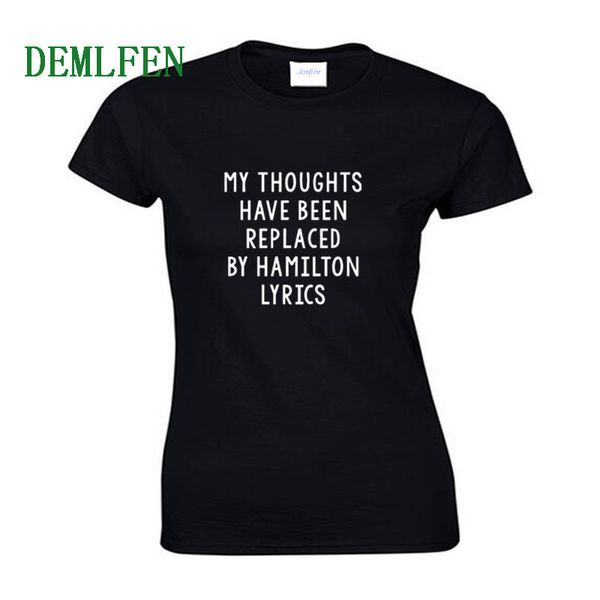 

funny my thoughts have been replaced by hamilton lyrics t shirt summer women cotton t shirt hip hop tees streetwear