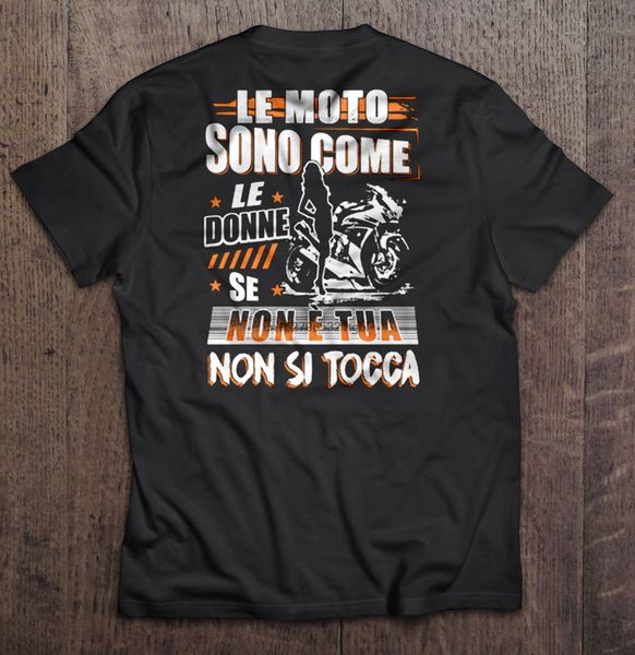 

le moto sono come le donne se non &egrave tua non si tocca tshirts