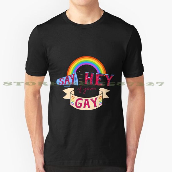 

say hey if you're gay cool design t-shirt for men women