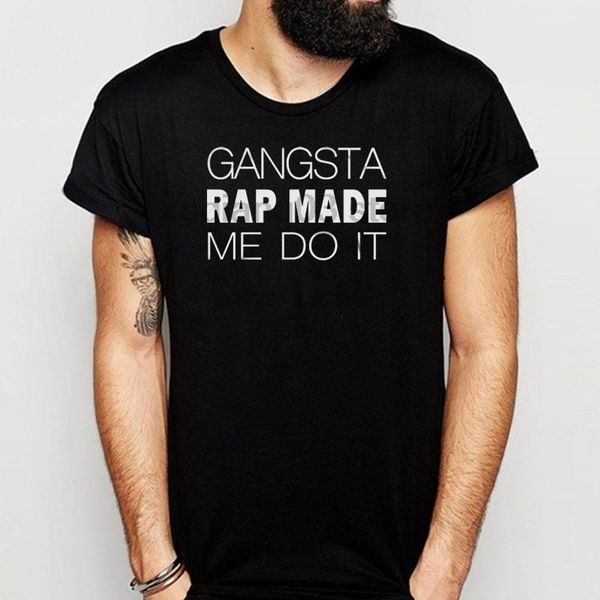 

gangsta rap made me do it funny men t shirt
