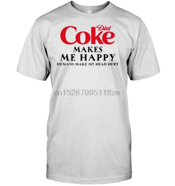 

diet coke makes me happy humans make my head hurt t-shirt