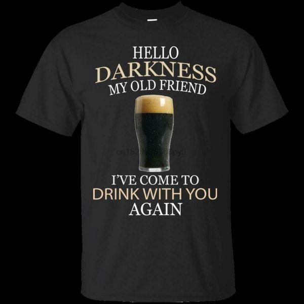 

hello darkness my old friend i ve come to drink with you black t-shirt s-5xl cool casual pride t shirt men fashion