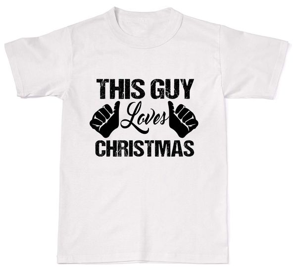 

2019 summer fashion casual men o-neck t shirt this guy loves christmas funny xmas festive humour mens womens cotton t-shirt t