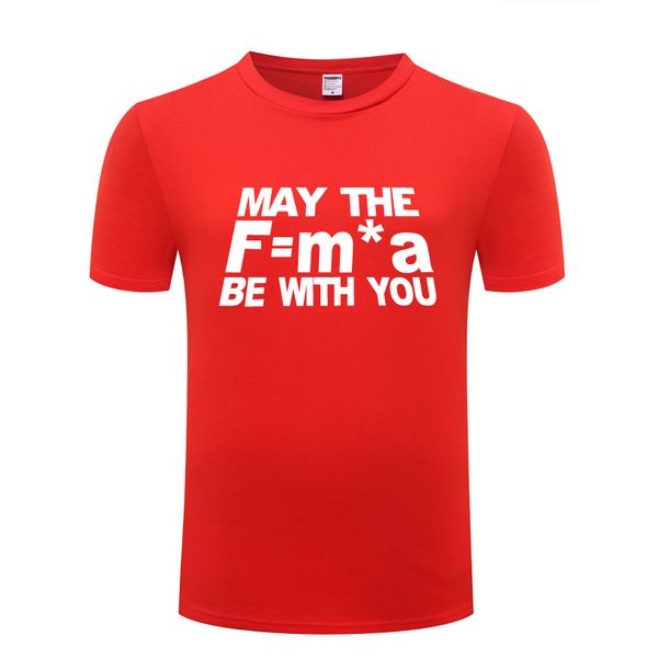 

мая f = m_a be with you - ньютонов force law новизна футболка футболка мужчины 2018 новый короткие рукава o шеи хлопка повседневный top tee