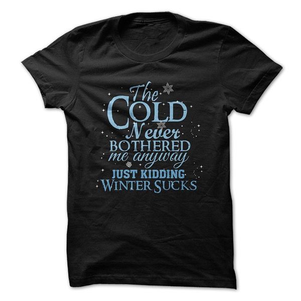 

холод меня никогда не беспокоил. jk winter отстой. - смешные t-shirt - made on demand в сша (2