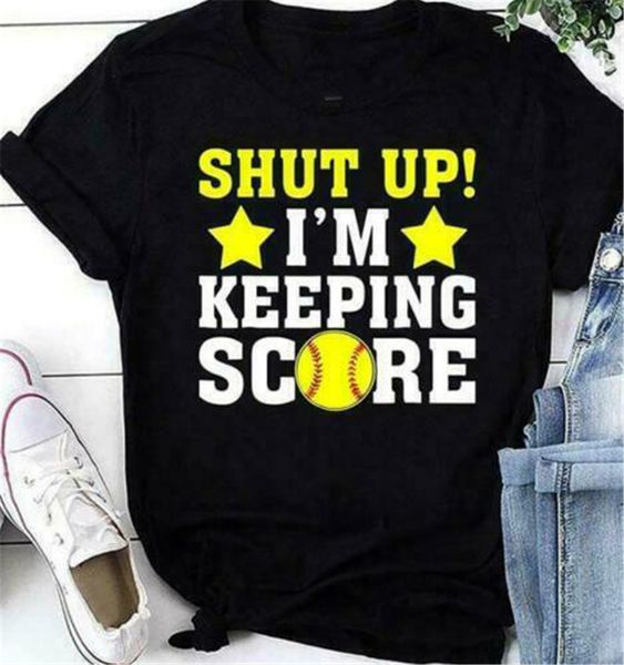 

softball shut up i'm keeping score men t-shirt cotton s-3xl funny tee shirt