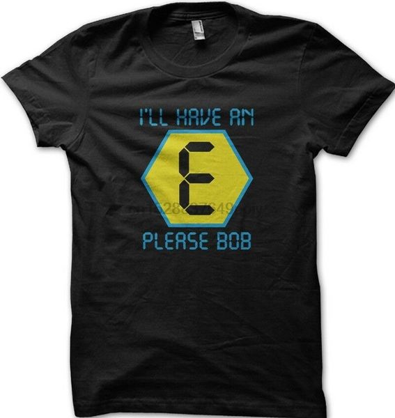 

ill have an e please bob t shirt dj dance old skool rave clubbing 9153