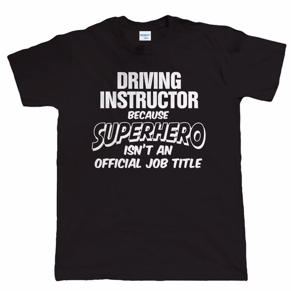 

2019 new fashion mens cool o neck t-shirt driving instructor superhero, mens funny t-shirt, gift for dad him tee shirt