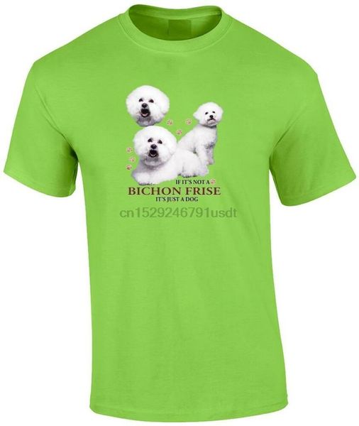 

bichon frise dog t-shirt if its not a bichon frise its just a dog t-shirt