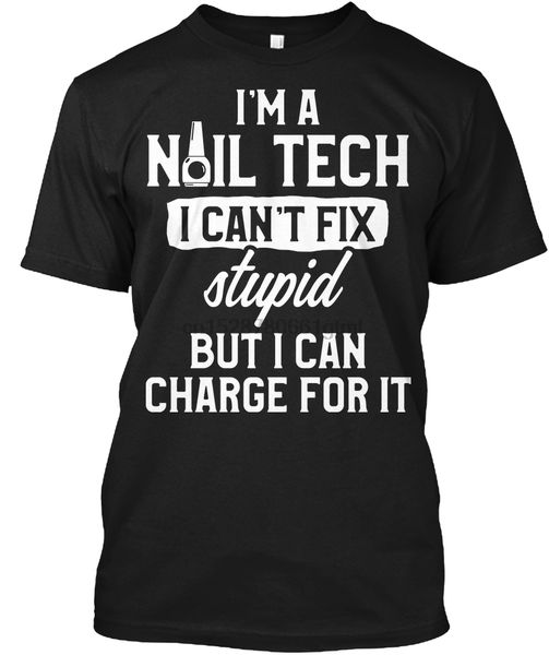 

men t shirt a nail tech can charge for it women t-shirt