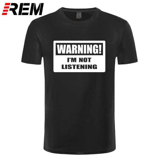 

rem мужская одежда с коротким рукавом camisetas tshirt предупреждение я не слушаю danger fun юмор тенниска новизна смешные tshirt