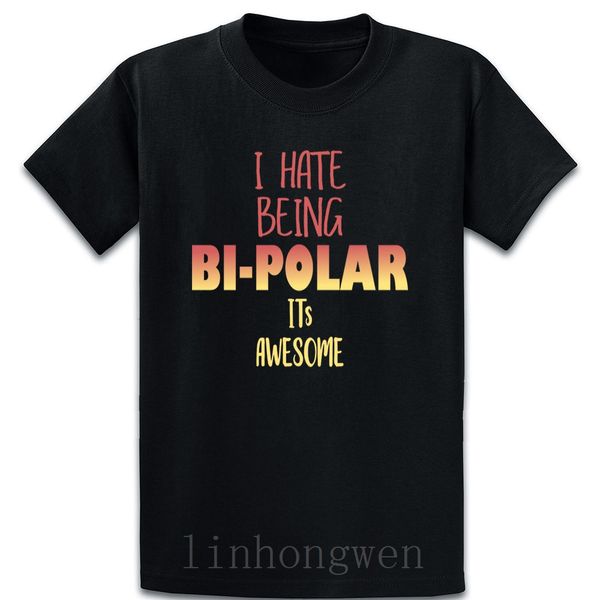 

i hate being bi polar funny quotes t shirt loose spring autumn fashion letters over size s-5xl cotton printed natural shirt