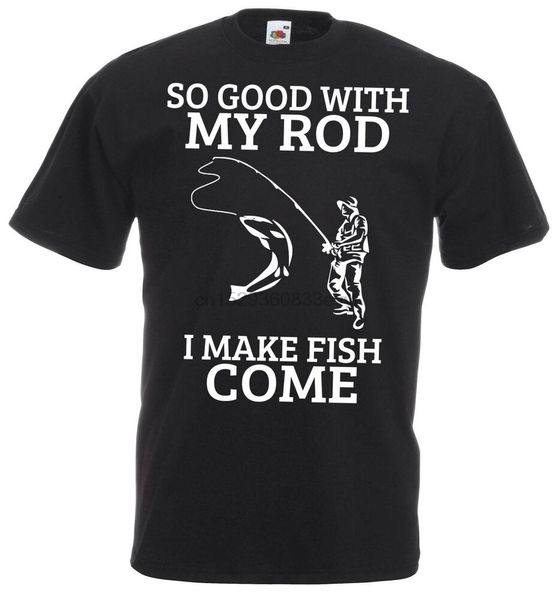 

so good with my rod i make fish come shirt funny t shirt fishing black shirt