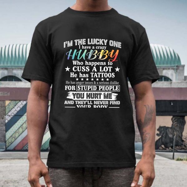 

im the lucky one i have a crazy hubby funny wife shirt t-shirt