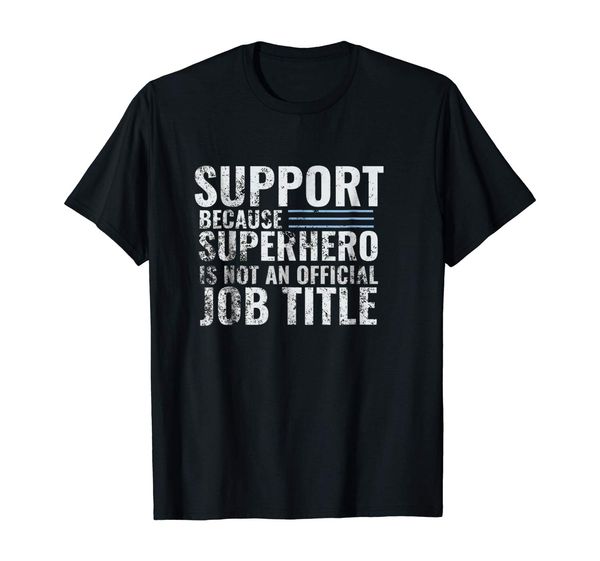 

support because superhero is not an official title t-shirt