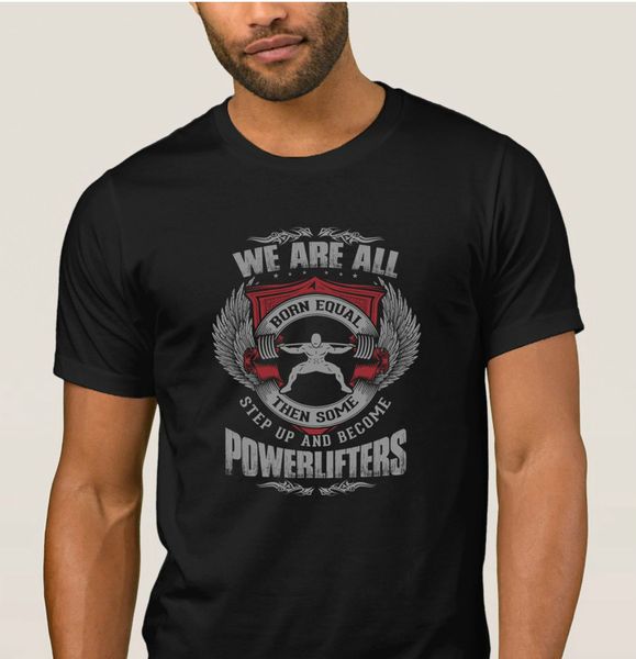 

some people step up and become powerlifters men's t shirt funny casual nice men's t shirt 016515