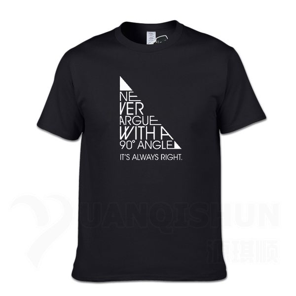

never argue with 90 degree angle always right t-shirt math maths christmas funny sarcastic t shirt 16 colors summer tshirt