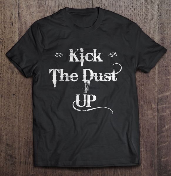 

men t shirt kick the dust up women t-shirt